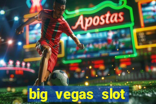 big vegas slot free play