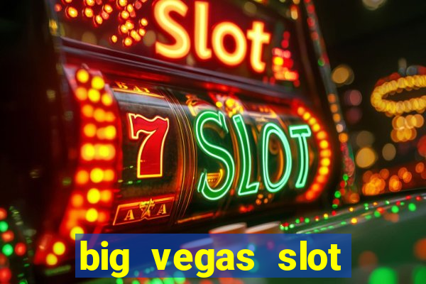 big vegas slot free play