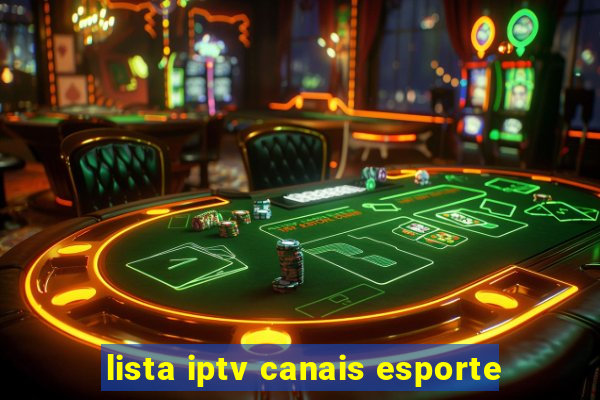 lista iptv canais esporte