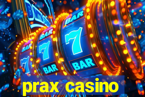 prax casino