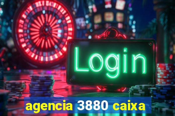 agencia 3880 caixa