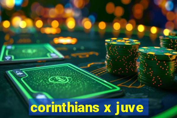 corinthians x juve