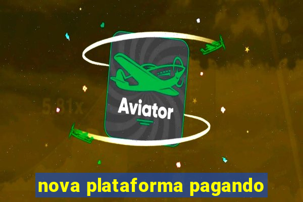 nova plataforma pagando