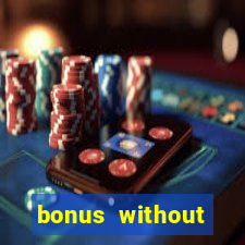 bonus without deposit bet