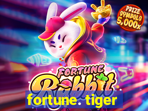 fortune. tiger