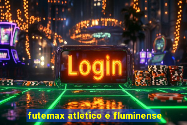 futemax atletico e fluminense