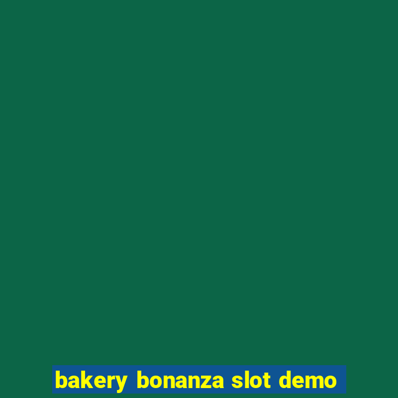 bakery bonanza slot demo