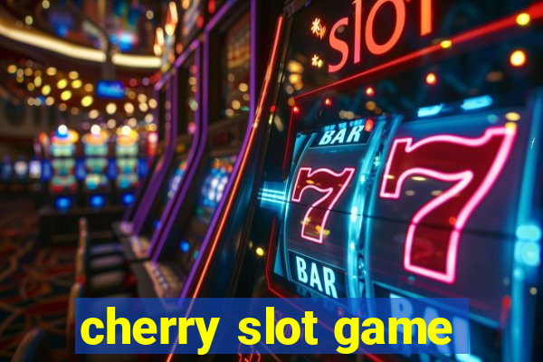 cherry slot game