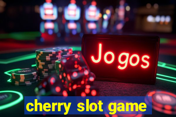 cherry slot game