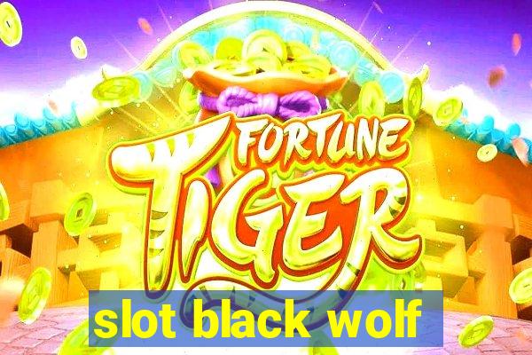 slot black wolf