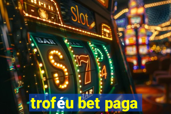 troféu bet paga