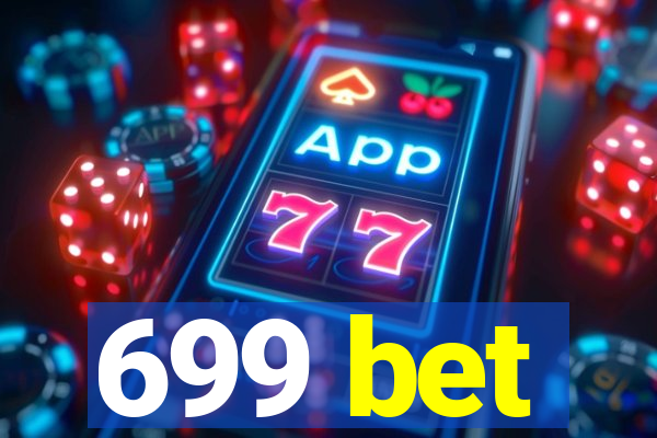 699 bet