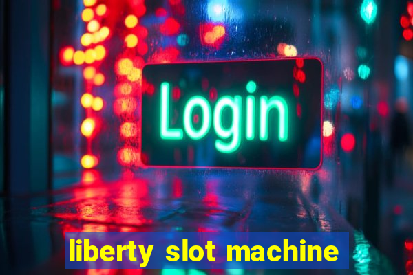 liberty slot machine