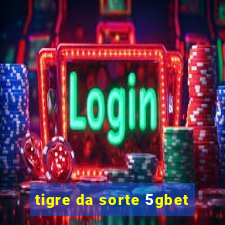 tigre da sorte 5gbet