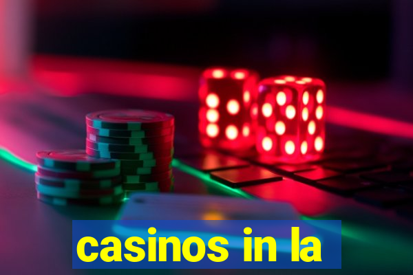 casinos in la