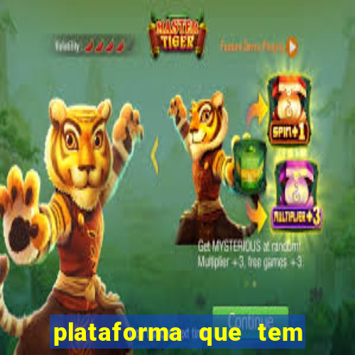 plataforma que tem o jogo do tigre