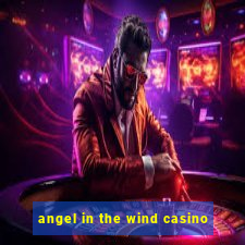 angel in the wind casino