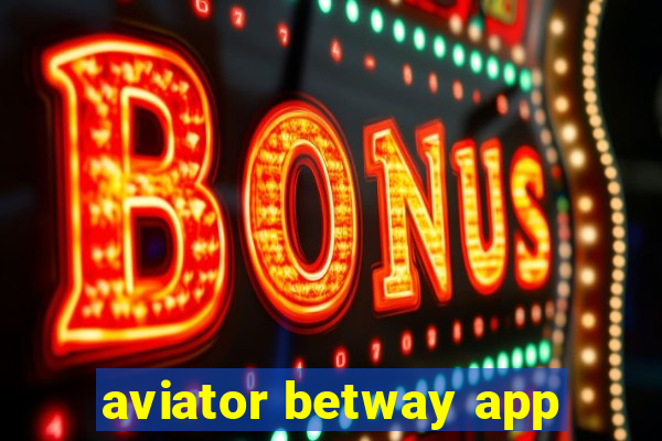 aviator betway app