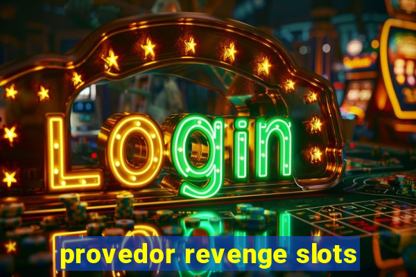 provedor revenge slots