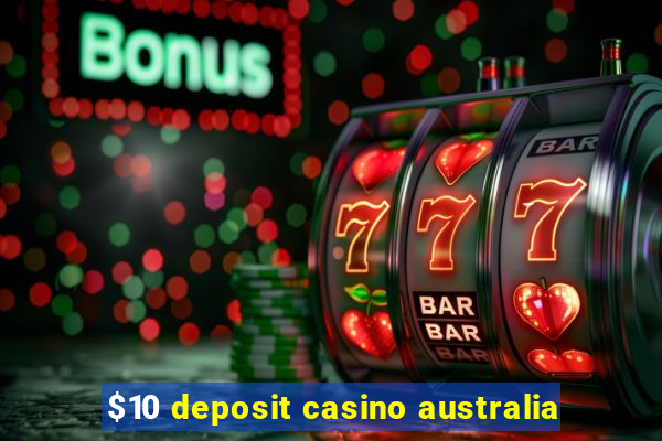 $10 deposit casino australia