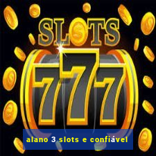 alano 3 slots e confiável