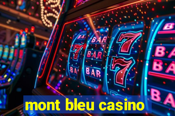 mont bleu casino