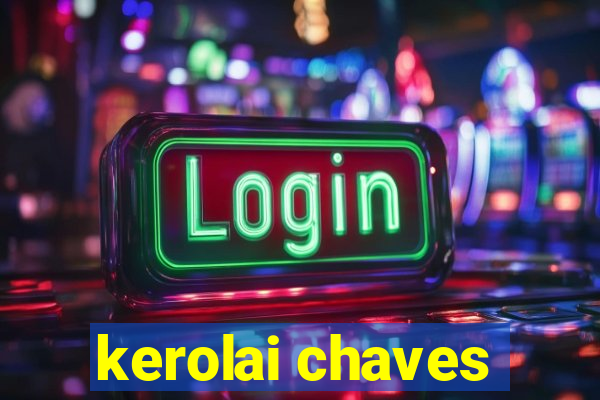 kerolai chaves