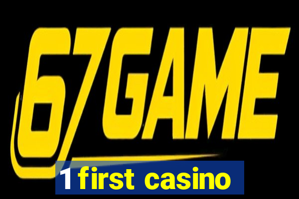 1 first casino