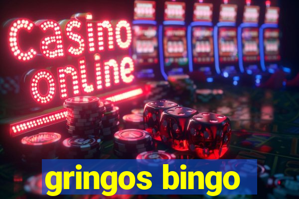 gringos bingo