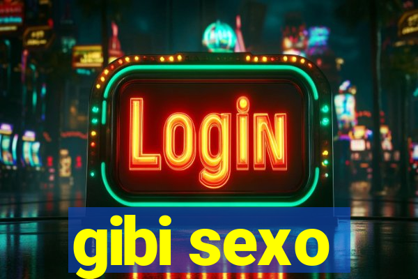 gibi sexo