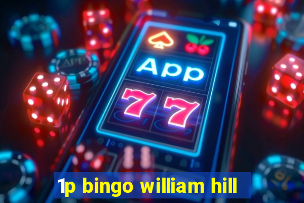 1p bingo william hill