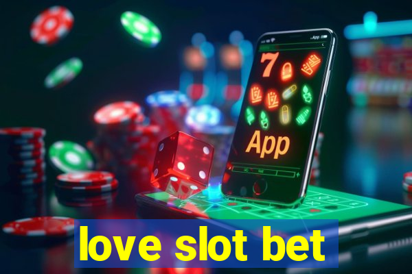 love slot bet