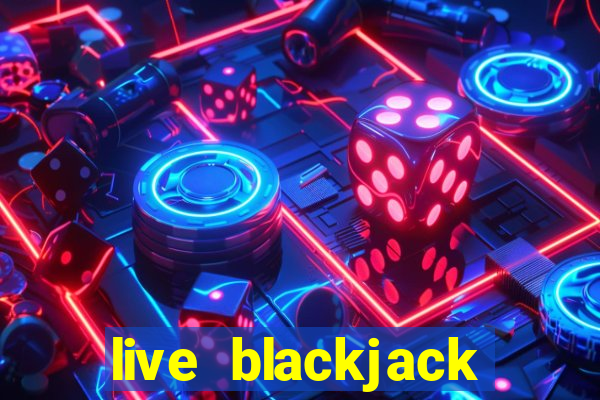 live blackjack online casino