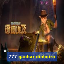 777 ganhar dinheiro