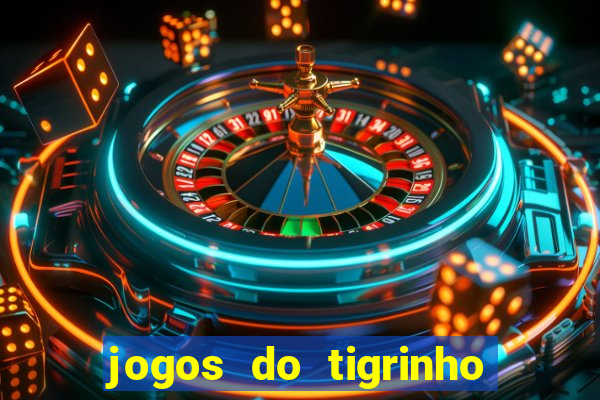 jogos do tigrinho que da b?nus no cadastro