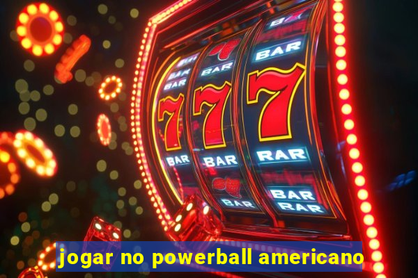 jogar no powerball americano