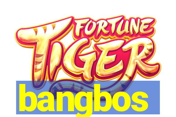 bangbos