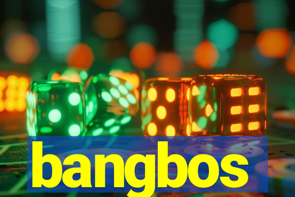 bangbos