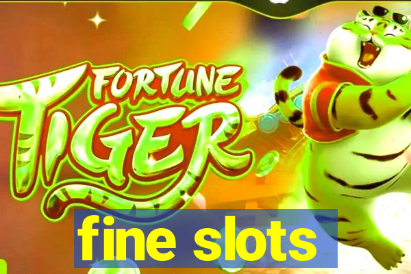 fine slots