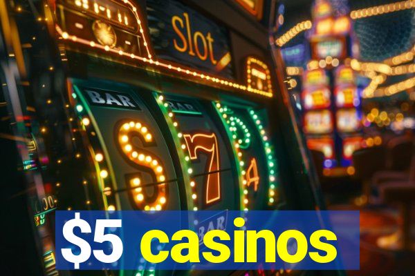 $5 casinos