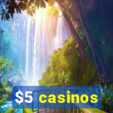 $5 casinos