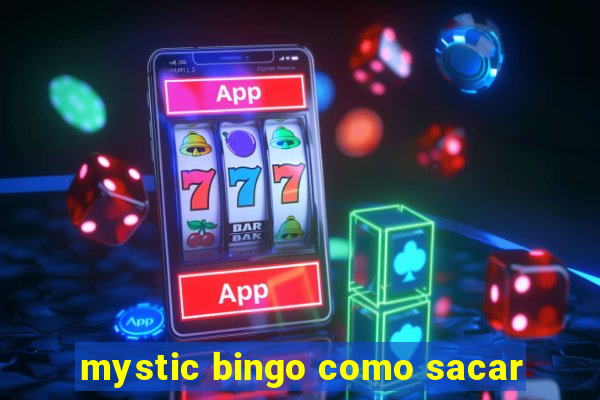 mystic bingo como sacar