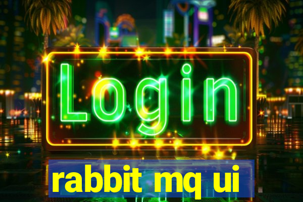 rabbit mq ui