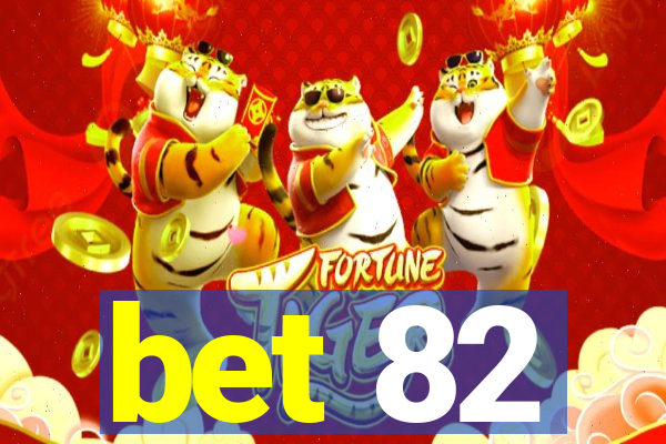 bet 82