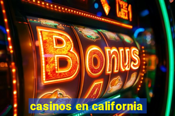 casinos en california