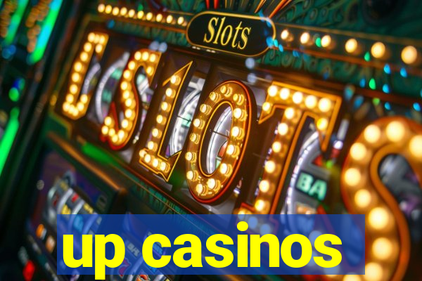 up casinos