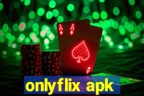 onlyflix apk