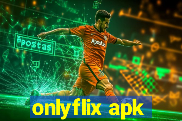 onlyflix apk