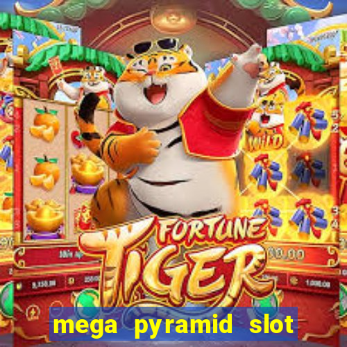 mega pyramid slot free play