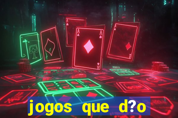 jogos que d?o dinheiro ao se cadastrar